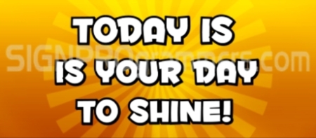 A quote "Today is your day to shine!" with yellow background