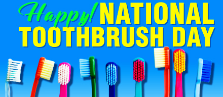 National Toothbrush Day