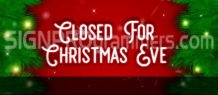 Closed for Christmas Eve