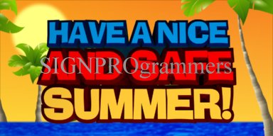have a nice and safe summer