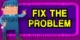 fix the problem