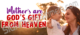 moms are god gift
