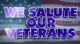 We Salute Our Veterans