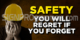 Safety You Will Regret If You Forget