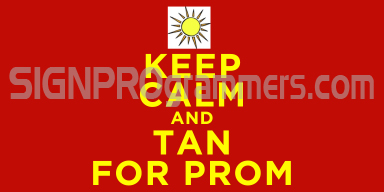 Keep Calm Tan For Prom