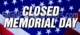 closed memorial day