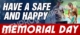 have a safe and happy memorial day
