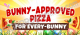 bunny approved pizza
